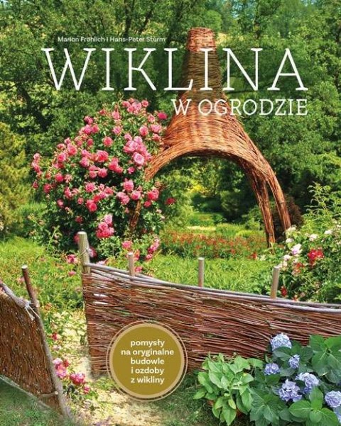 Wiklina w ogrodzie Wiklina w ogrodzie