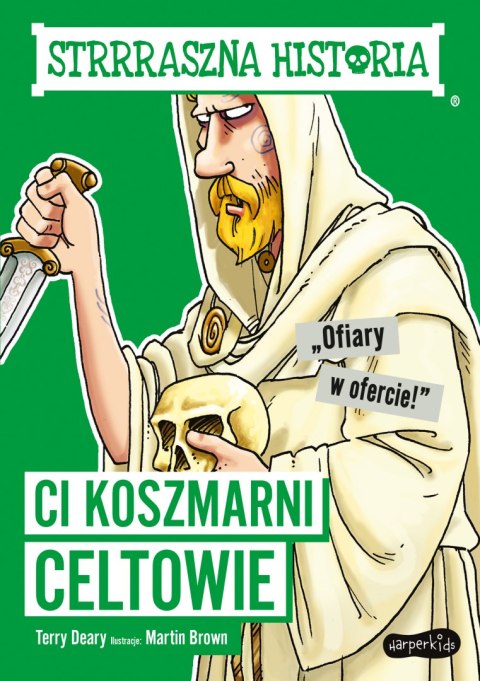 Ci koszmarni Celtowie. Strrraszna historia Ci koszmarni Celtowie. Strrraszna historia