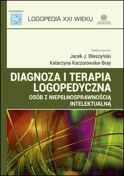 Diagnoza i terapia logopedyczna osób z niepełnosprawnością intelektualną Diagnoza i terapia logopedyczna osób z niepełnosprawnością intelektualną