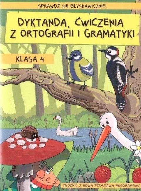 Dyktanda, ćwiczenia z ortografii i gramatyki. Klasa 4 Dyktanda, ćwiczenia z ortografii i gramatyki. Klasa 4