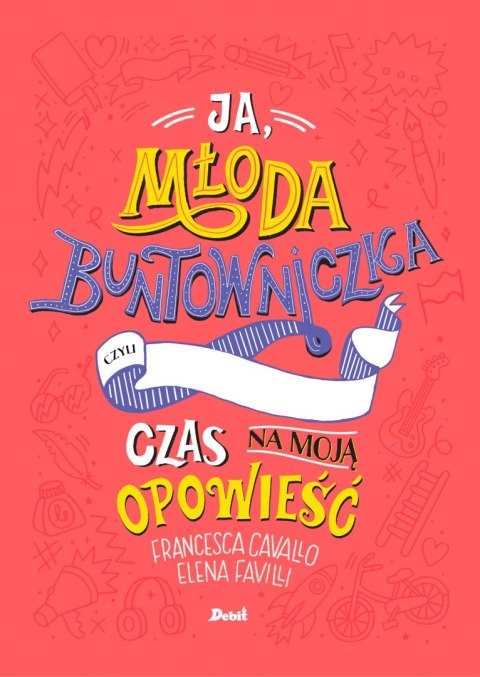 Ja młoda buntowniczka czas na moją opowieść Ja młoda buntowniczka czas na moją opowieść