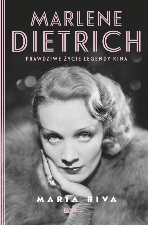 Marlene Dietrich. Prawdziwe życie legendy kina Marlene Dietrich. Prawdziwe życie legendy kina