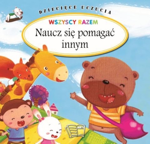 Naucz się pomagać innym. Dziecięce uczucia Naucz się pomagać innym. Dziecięce uczucia