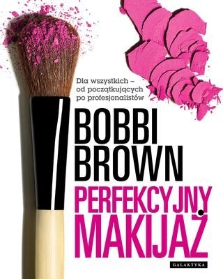 Perfekcyjny makijaż dla wszystkich od początkujących do profesjonalistów Perfekcyjny makijaż dla wszystkich od początkujących do profesjonalistów