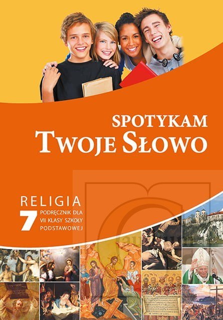 Religia Spotkam Twoje słowo podręcznik dla klasy 7 szkoła podstawowa Religia Spotkam Twoje słowo podręcznik dla klasy 7 szkoła podstawowa
