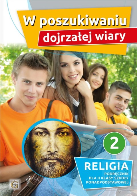 Religia W poszukiwaniu wiary podręcznik dla klasy 2 liceum Religia W poszukiwaniu wiary podręcznik dla klasy 2 liceum