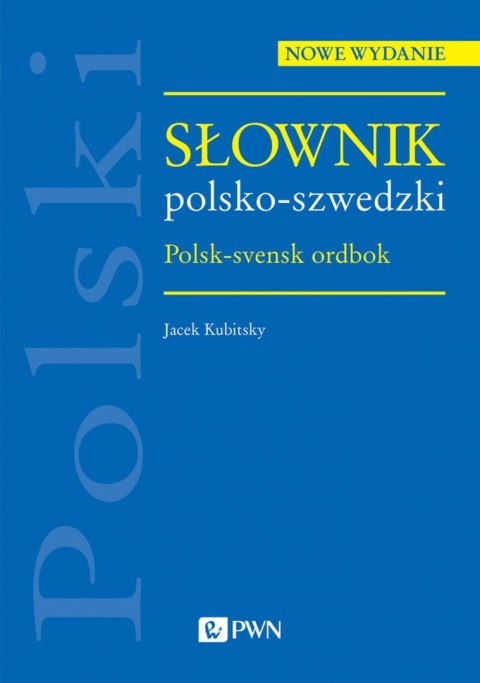 Słownik polsko-szwedzki. Polsk-svensk ordbok Słownik polsko-szwedzki. Polsk-svensk ordbok