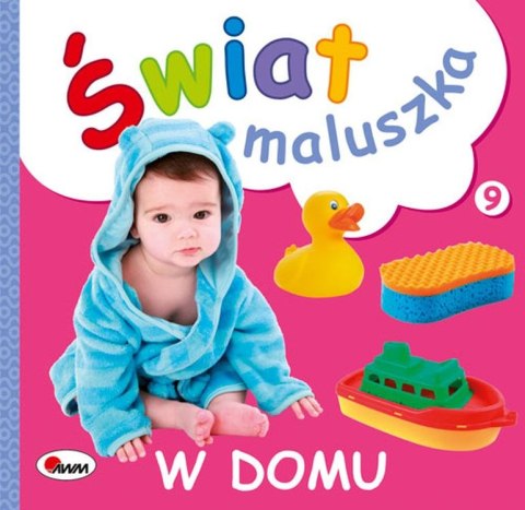 W domu. Świat maluszka W domu. Świat maluszka