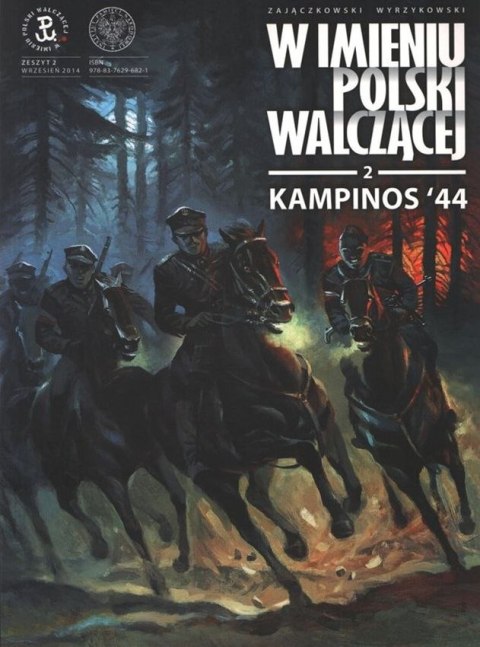 Kampinos '44. W imieniu Polski Walczącej. Tom 2 Kampinos '44. W imieniu Polski Walczącej. Tom 2