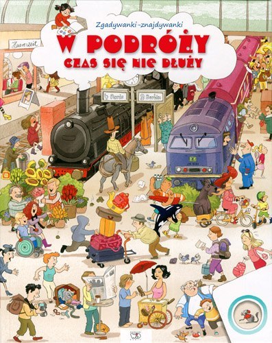 W podróży czas się nie dłuży W podróży czas się nie dłuży