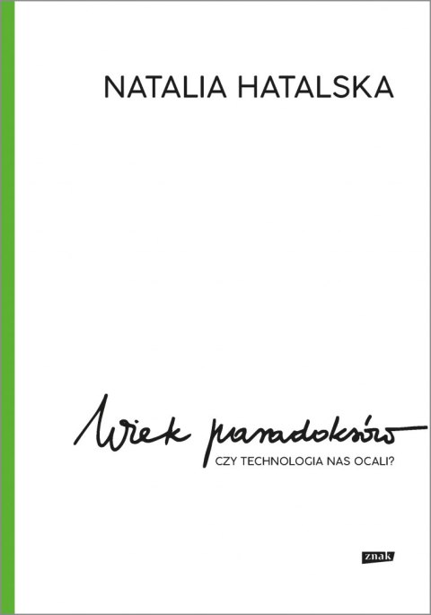 Wiek paradoksów. Czy technologia nas ocali? Wiek paradoksów. Czy technologia nas ocali?
