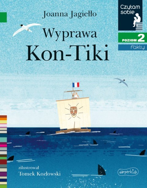 Wyprawa Kon-Tiki. Czytam sobie. Poziom 2 Wyprawa Kon-Tiki. Czytam sobie. Poziom 2