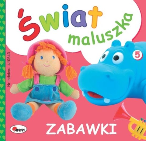 Zabawki. Świat maluszka Zabawki. Świat maluszka