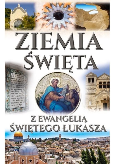 Ziemia święta z ewangelią świętego Łukasza Ziemia święta z ewangelią świętego Łukasza