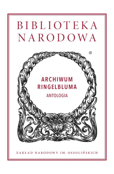 Archiwum Ringelbluma. Antologia Archiwum Ringelbluma. Antologia