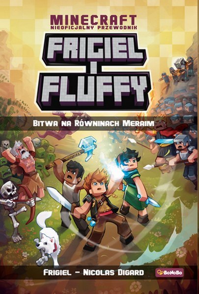 Bitwa na Równinach Meraim. Frigiel i Fluffy nieoficjalny przewodnik po świecie Minecraft Bitwa na Równinach Meraim. Frigiel i Fluffy nieoficjalny przewodnik po świecie Minecraft