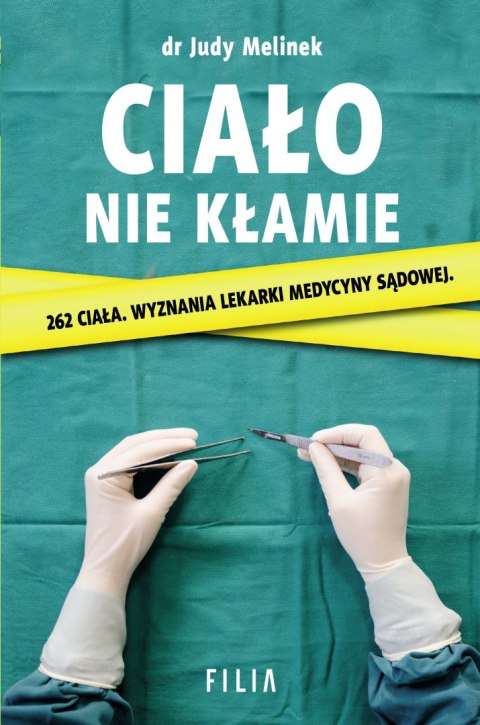 Ciało nie kłamie wyznania lekarki sądowej Ciało nie kłamie wyznania lekarki sądowej