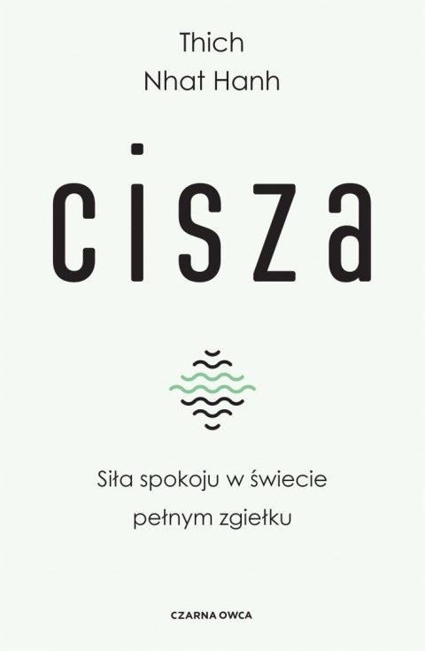 Cisza. Siła spokoju w świecie pełnym zgiełku Cisza. Siła spokoju w świecie pełnym zgiełku