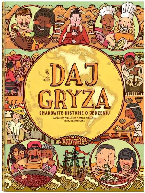 Daj gryza. Smakowite historie o jedzeniu Daj gryza. Smakowite historie o jedzeniu