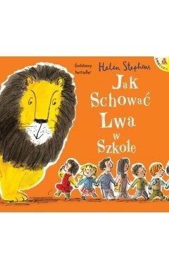 Jak schować Lwa w szkole wyd. 2 Jak schować Lwa w szkole wyd. 2