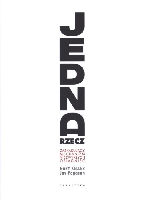Jedna rzecz zaskakujący mechanizm niezwykłych osiągnięć wyd. 2018 Jedna rzecz zaskakujący mechanizm niezwykłych osiągnięć wyd. 2018