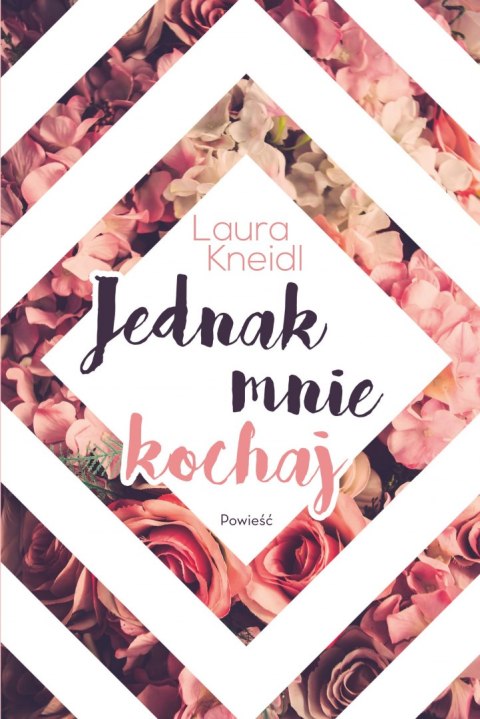 Jednak mnie kochaj Tom 1 Jednak mnie kochaj Tom 1