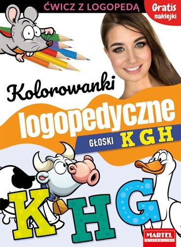 Kolorowanki logopedyczne z naklejkami. Głoski K G H Kolorowanki logopedyczne z naklejkami. Głoski K G H