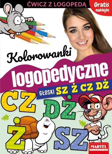 Kolorowanki logopedyczne z naklejkami. Głoski Sz Ż Cz Dż Kolorowanki logopedyczne z naklejkami. Głoski Sz Ż Cz Dż