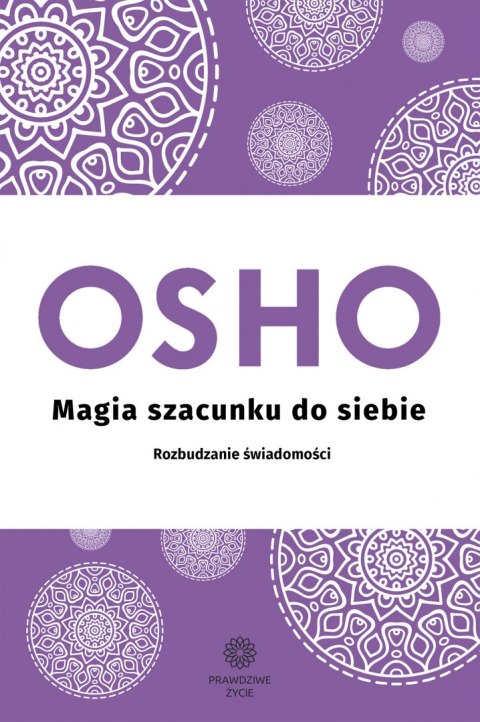 Magia szacunku do siebie. Rozbudzanie świadomości Magia szacunku do siebie. Rozbudzanie świadomości