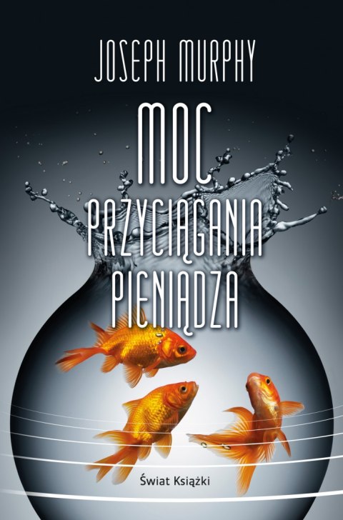 Moc przyciągania pieniądza Moc przyciągania pieniądza