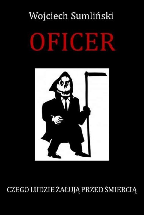 Oficer czego ludzie żałują przed śmiercią Oficer czego ludzie żałują przed śmiercią