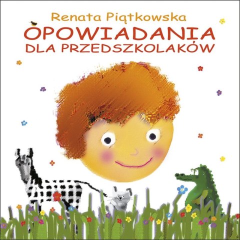 Opowiadania dla przedszkolaków Opowiadania dla przedszkolaków