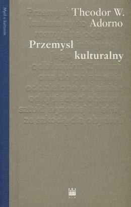 Przemysł kulturalny. Wybrane eseje o kulturze masowej wyd. 2021