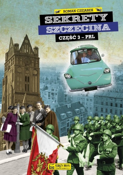 Sekrety Szczecina część 3 PRL Sekrety Szczecina część 3 PRL
