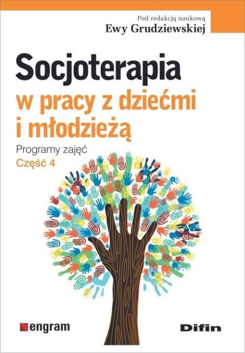Socjoterapia w pracy z dziećmi i młodzieżą programy zajęć część 4 Socjoterapia w pracy z dziećmi i młodzieżą programy zajęć część 4