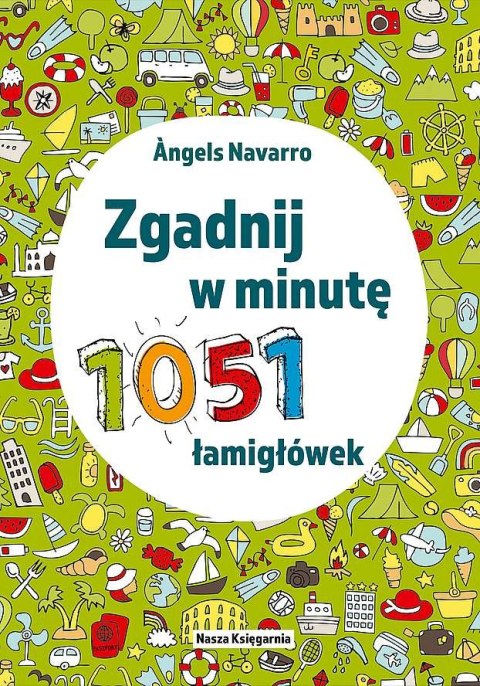 Zgadnij w minutę. 1051 łamigłówek Zgadnij w minutę. 1051 łamigłówek