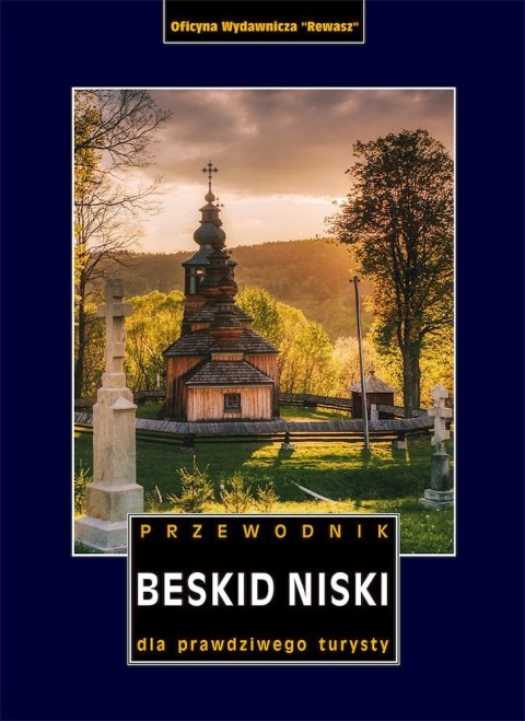Beskid Niski. Przewodnik dla prawdziwego turysty wyd. 7 Beskid Niski. Przewodnik dla prawdziwego turysty wyd. 7