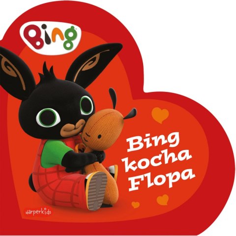 Bing kocha Flopa. Bing. Książeczki kartonowe Bing kocha Flopa. Bing. Książeczki kartonowe