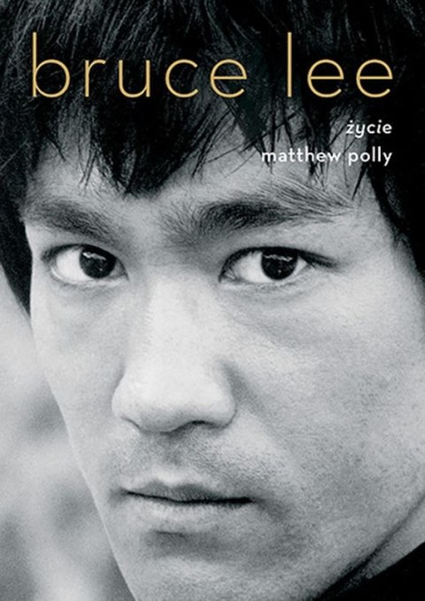 Bruce Lee. Życie wyd. 2 Bruce Lee. Życie wyd. 2