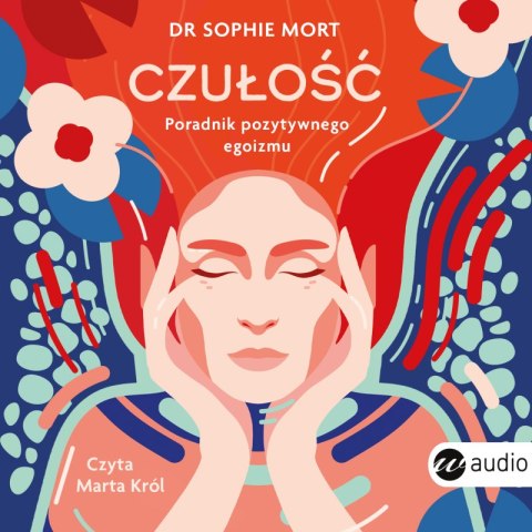 CD MP3 CZUŁOŚĆ. Poradnik pozytywnego egoizmu CD MP3 CZUŁOŚĆ. Poradnik pozytywnego egoizmu