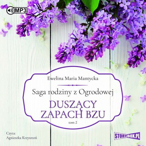 CD MP3 Duszący zapach bzu. Saga rodziny z Ogrodowej. Tom 2 CD MP3 Duszący zapach bzu. Saga rodziny z Ogrodowej. Tom 2