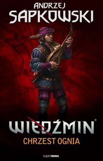 Chrzest ognia Wiedźmin Tom 5 (gra) Chrzest ognia Wiedźmin Tom 5 (gra)