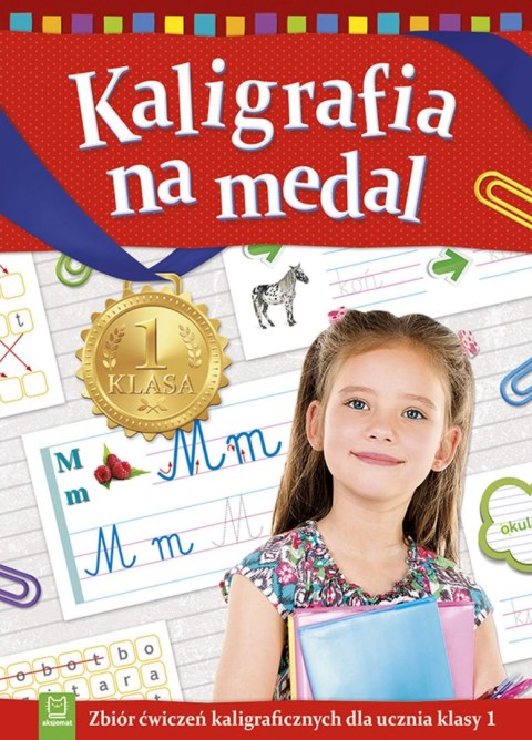 Kaligrafia na medal zbiór ćwiczeń kaligraficznychdla ucznia klasy 1 Kaligrafia na medal zbiór ćwiczeń kaligraficznychdla ucznia klasy 1
