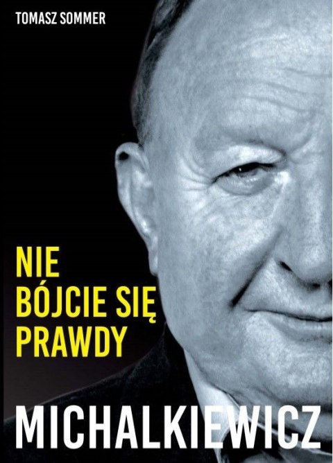 Michalkiewicz. Nie bójcie się prawdy Michalkiewicz. Nie bójcie się prawdy