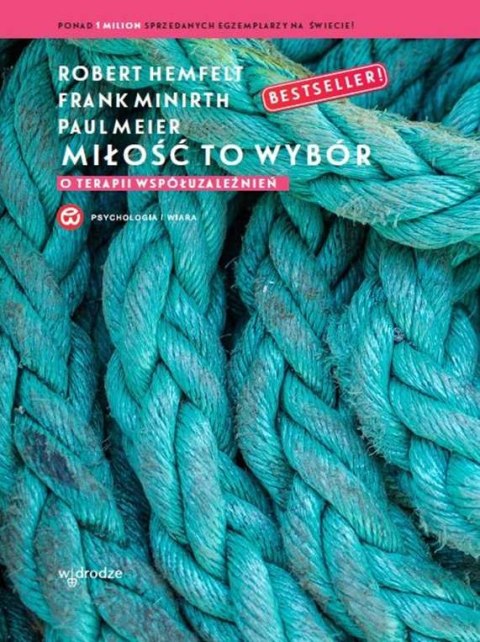 Miłość to wybór o terapii współuzależnień Miłość to wybór o terapii współuzależnień