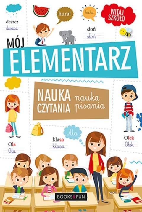 Mój elementarz. Nauka czytania i pisania Mój elementarz. Nauka czytania i pisania