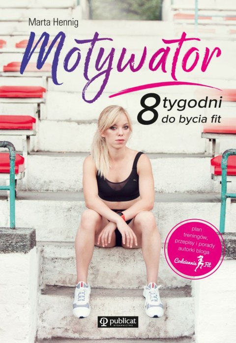 Motywator 8 tygodni do bycia fit Motywator 8 tygodni do bycia fit