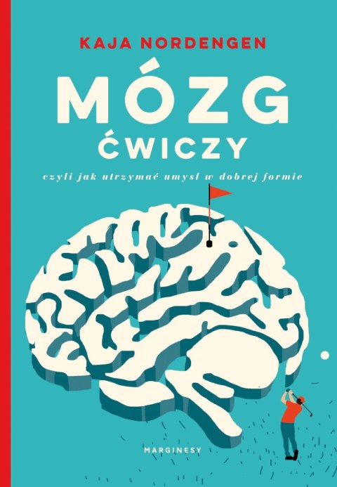 Mózg ćwiczy czyli jak utrzymać umysł w dobrej formie Mózg ćwiczy czyli jak utrzymać umysł w dobrej formie