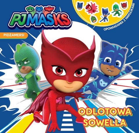 Odlotowa Sowella. Opowiadania z naklejkami. PJ Masks Odlotowa Sowella. Opowiadania z naklejkami. PJ Masks