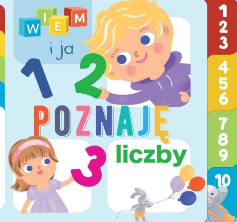 Poznaję... Liczby Wiem i ja Poznaję... Liczby Wiem i ja